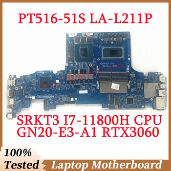 Par Acer PT516-51S LA-L211P Ar SRKT3 I7-11800H CPU Mainboard NBC6511001 Klēpjdators Mātesplatē GN20-E3-A1 RTX3060 100%Strādā Labi